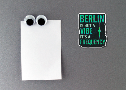 Berlin Is Not a Vibe – It’s a Frequency Fridge Magnet | Futuristic City Pride Decor