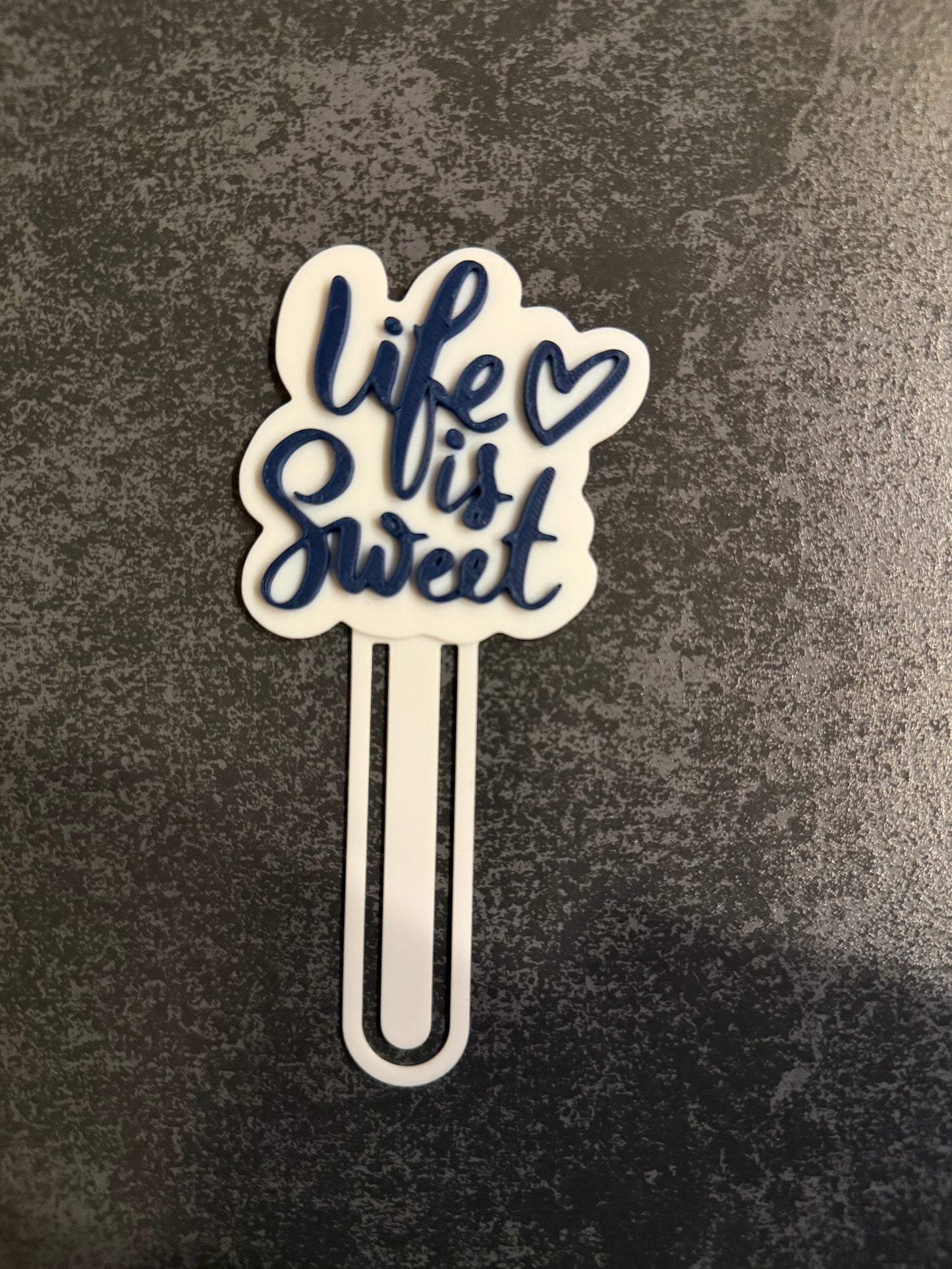 LIFE IS SWEET BOOKMARK - 3D PPRINTED